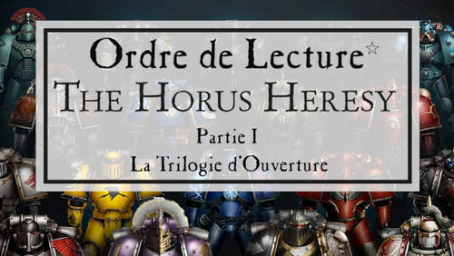 Ordre lecture horus heresy heresie reclsuiam bijoux sens critiques avis warhammer